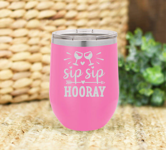 Sip Sip hooray insulated wine tumbler. FREE PERSONALIZATION & SHIPPING