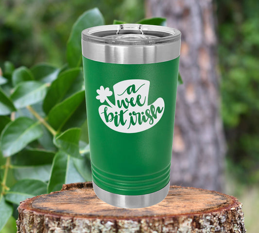 A Wee bit Irish insulated 16oz pint tumbler. FREE PERSONALIZTION & SHIPPING