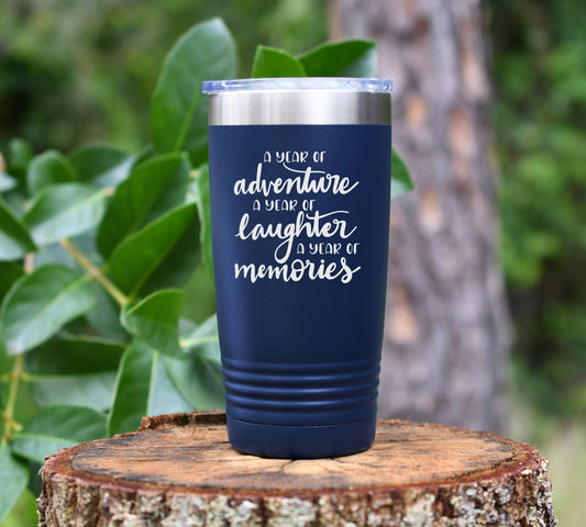 A year of Adventure, A year of Laughter insulated tumbler drinkware. 12 colors to choose!  FREE PERSONALIZATION & SHIPPING